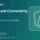 Security and Connectivity Support